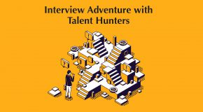 Interview Adventure with Talent Hunters Continue
